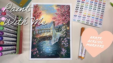 Paint with me || FT. ARRTX Acrylic Markers | Review and Tutorial 
