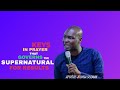 Keys in prayer that governs the supernatural for results