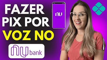 COMO FAZER PIX por VOZ no NUBANK - ENVIAR PIX por COMANDO de VOZ no NUBANK, APRENDA AGORA em 2025