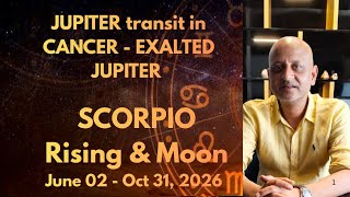 JUPITER transit in Cancer Exalted Jupiter. It's impact on Scorpio Rising & Moon. Luck! Wealth!