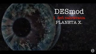 Desmod 1. Deň Nahrávania Nového Albumu Planéta X