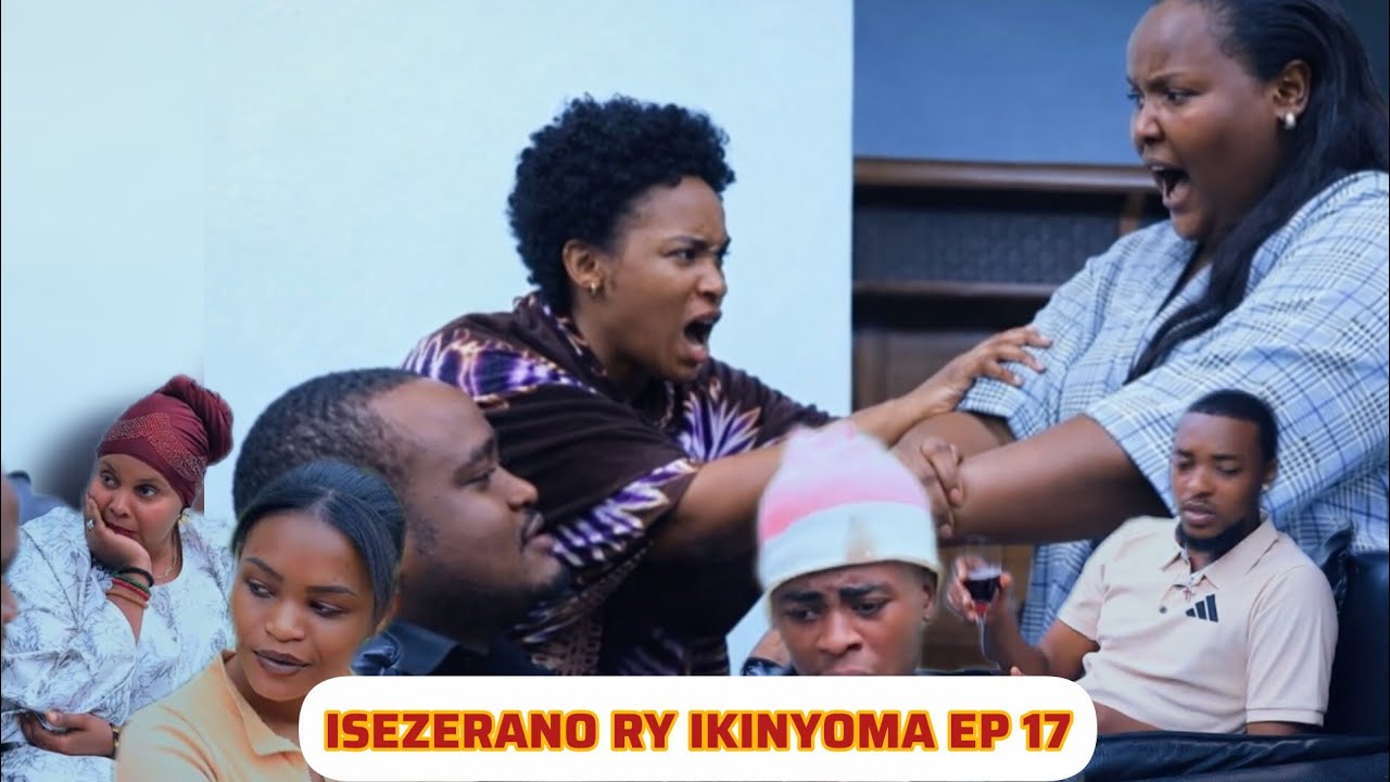 𝐈𝐒𝐄𝐙𝐄𝐑𝐀𝐍𝐎 𝐑𝐘_𝐈𝐊𝐈𝐍𝐘𝐎𝐌𝐀 𝐄𝐏 𝟏7_UWERA___NONEHO BYOSE__ARABIVANZE