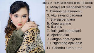 Jihan Audy - Menyesal mengenal dirimu terbaru full album