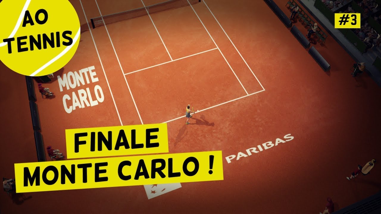 AO Tennis - Carrière / FINALE MONTE CARLO ! - YouTube