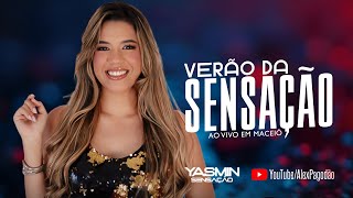 YASMIN SENSAÇÃO VERÃO DA SENSAÇÃO - AO VIVO EM MACEIÓ - AL
