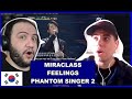 Miraclass 미라클라스 - Feelings | Phantom Singer 2 팬텀싱어 2 | TEACHER PAUL REACTS