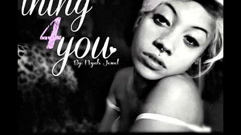 Nyah Jewel - Thing 4 You (Prod By Joso & Kidstar)
