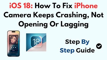 iOS 18: How To Fix iPhone Camera Keeps Crashing, Not Opening Or Lagging