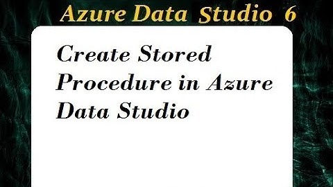 Create Stored Procedure in Azure Data Studio