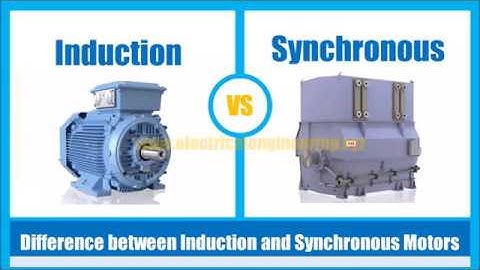 Difference between Induction and Synchronous Motor | Sychronous Motor VS Induction Motor