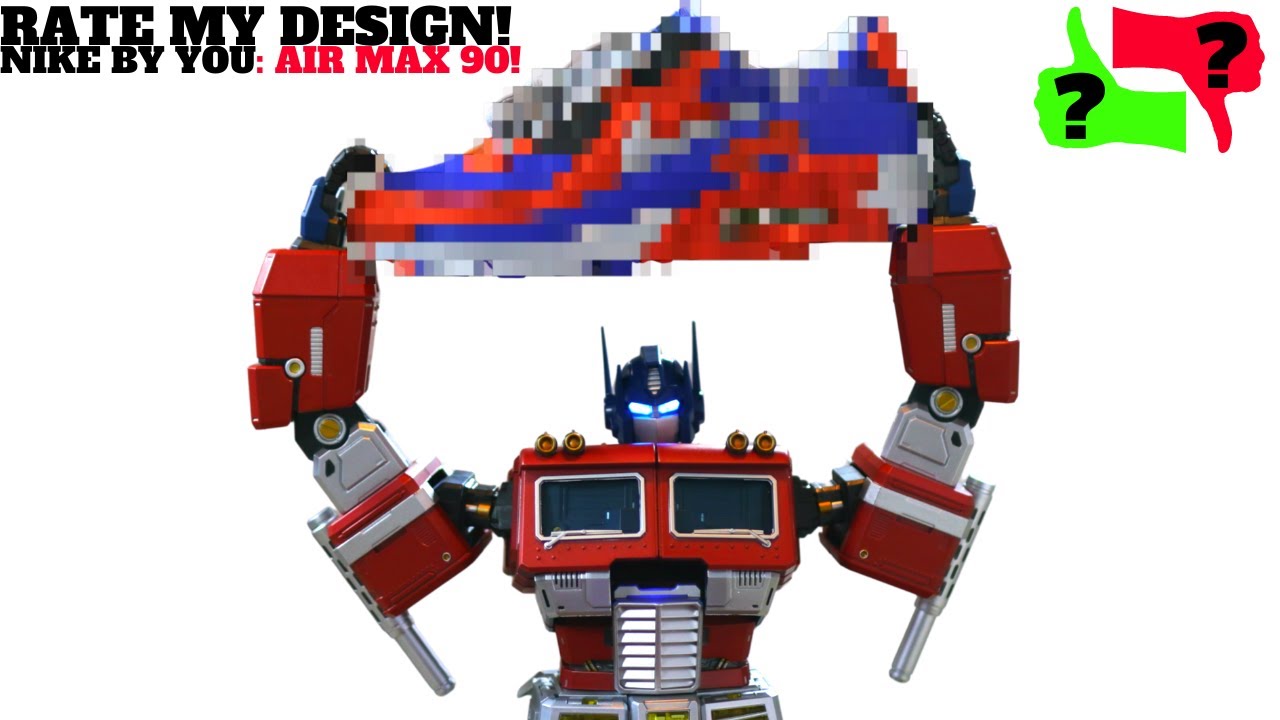 Nike By You Rate My Design Nike Air Max 90 Optimus Prime G1 Youtube
