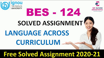 BES 124 Solved Assignment 2020-21 | Language Across Curriculum | IGNOU Solved Assignment
