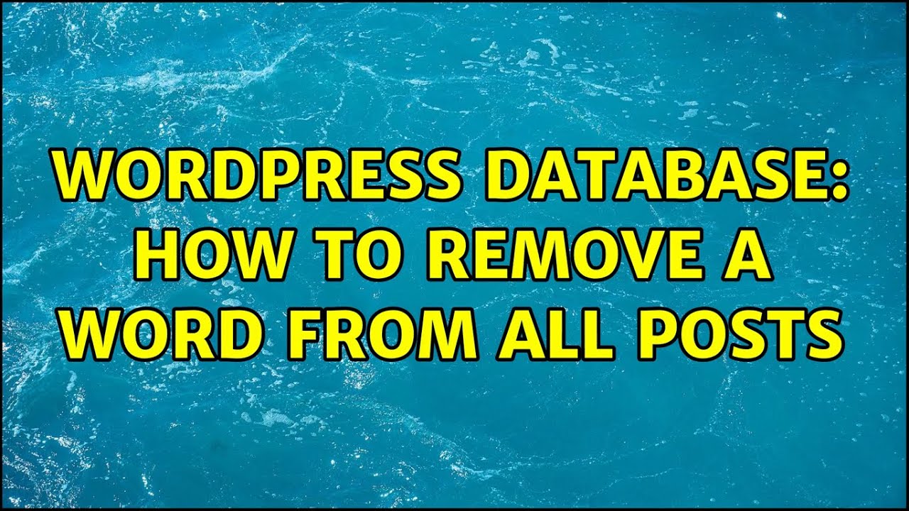 Wordpress Database How To Remove A Word From All Posts 2 Solutions wordpress-database-how-to-remove-a-word-from-all-posts-2-solutions