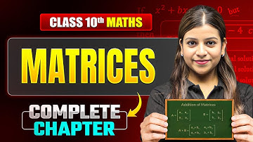 Matrices ICSE Class 10 Maths | Complete Chapter Covered + Questions