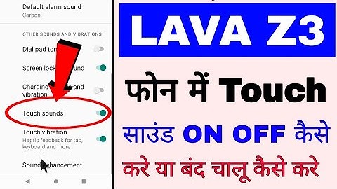 Lava z3 me touch Sounds on off band chalu kaise kare।lava z3 touch Sounds on off enable disable