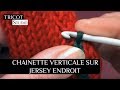 Tricot  chainette verticale sur jersey endroit  vertical embroidery crochet