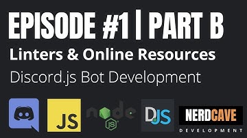 EPISODE 1 - PART B | Setting Up A Linter & Online Resources | Discord.js v11 Development