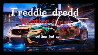 Freddie dredd - weather (lyrics)