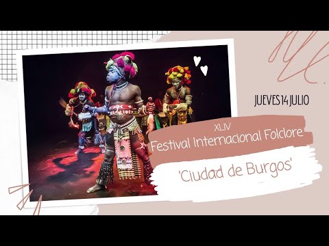 FESTIVAL INTERNACIONAL FOLCLORE Ciudad de Burgos  | 3ª jornada