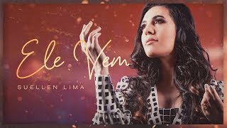 Suellen Lima - Ele Vem chords