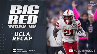 UCLA Recap | Big Red Wrap Up | Nebraska Public Media