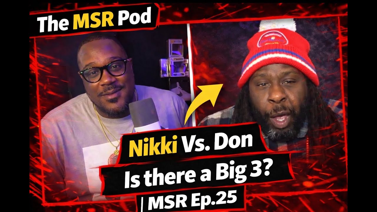 Nikki Vs Don. & Is there a Big 3? | MSR EP.25
