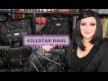 Killstar Haul