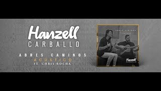 Abres Camino Acústico - Way Maker  Español - Hanzell Carballo (Feat. Chris Rocha) video musical chords