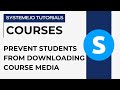 How to disable downloading of audio and video from your course pages | Systeme.io tutorials