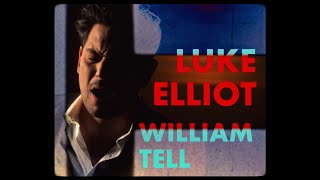 Luke Elliot - William Tell (Official Music Video)
