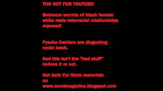 Secret love life of Swirlers EXPOSED! #Swirling #NegroBedWench culture AKA #raceplay is "normal"