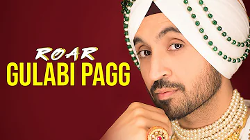 GULABI PAGG : Diljit Dosanjh (Official Audio ) Jatinder Shah | Ranbir Singh | Roar Full Album