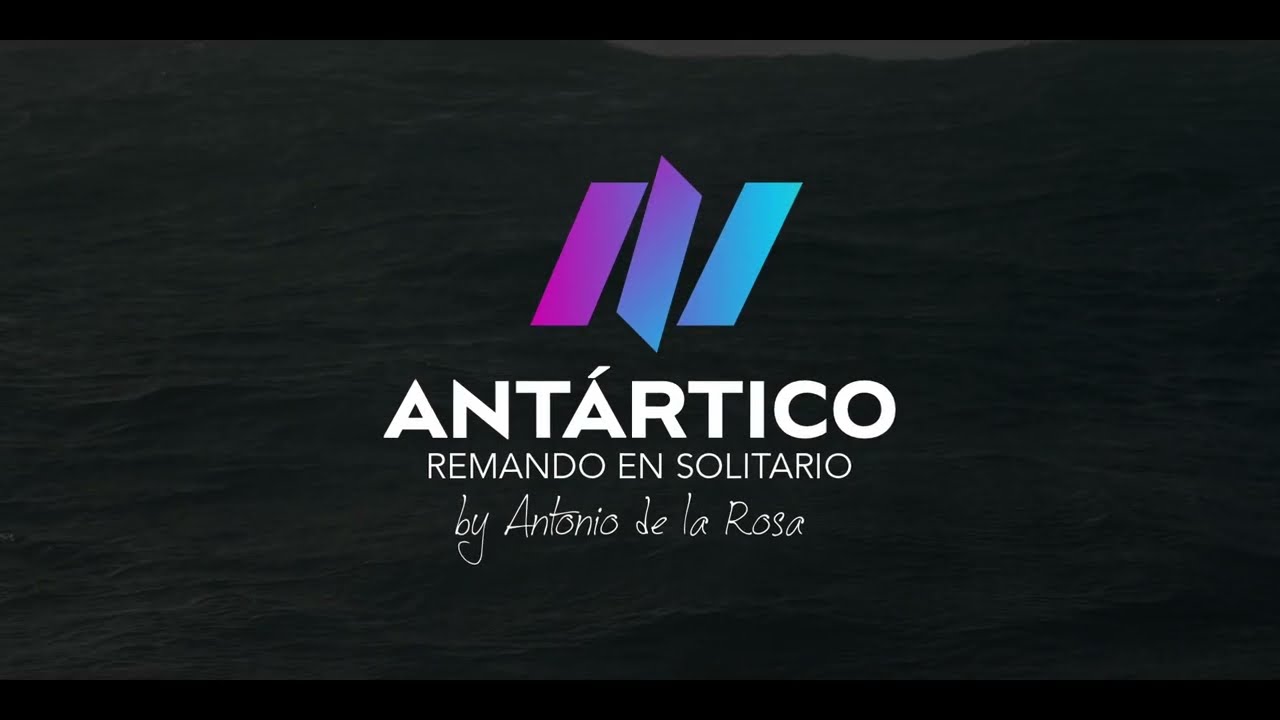 Trailer  OFICIAL Antartico Remando en Solitario, by Antonio de la Rosa