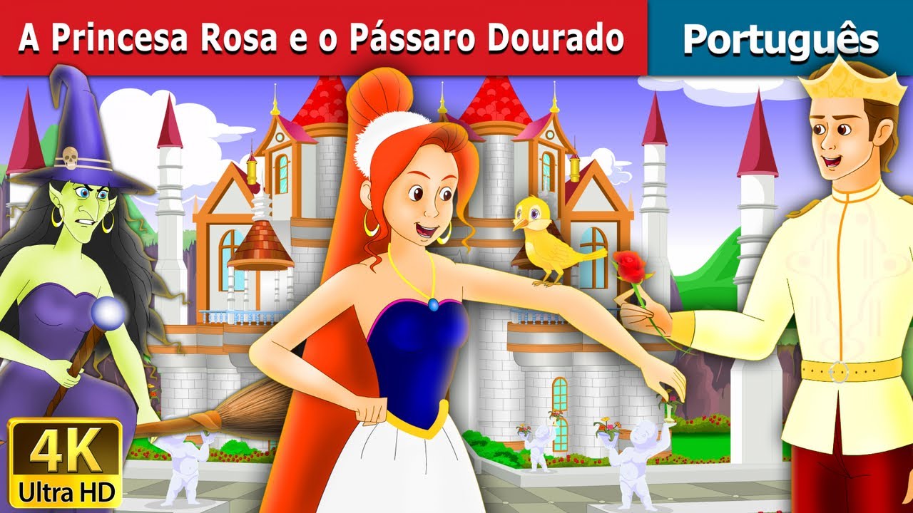 Princesa Rosa e o Pássaro Dourado | Princess Rose and the Golden Bird  | Portuguese Fairy Tales
