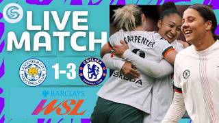 LIVE: Leicester City 1-3 Chelsea Women | WSL Matchday 21 @ King Power | Watch Live Now