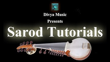 Instrument Tutorials | Learn Sarod Online | Divya Music