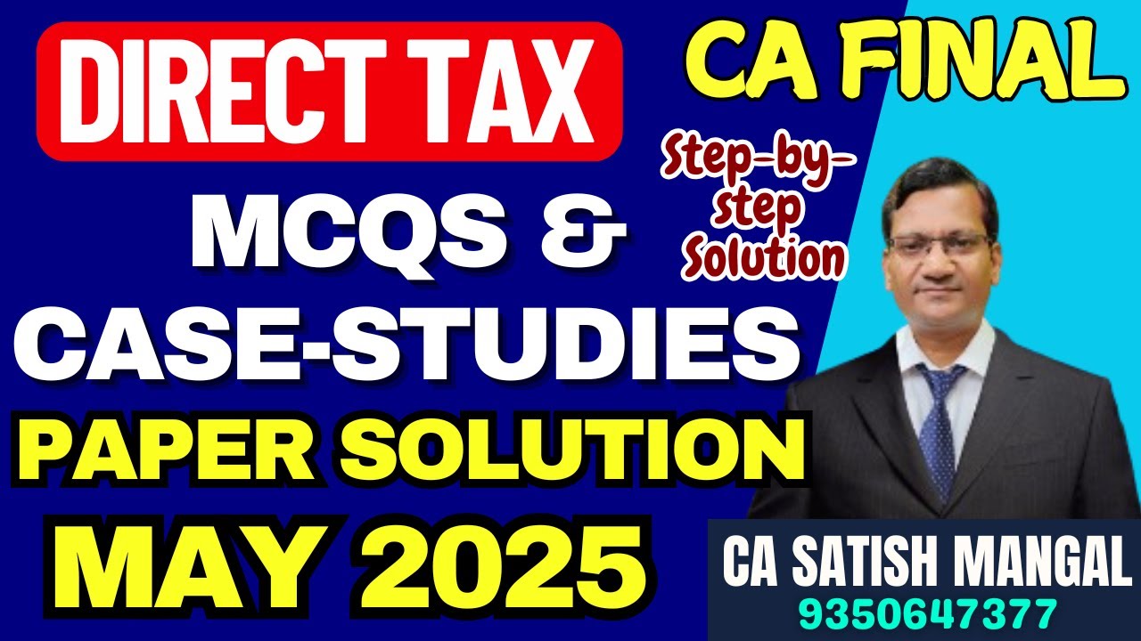 📚 ICAI May 2025 CA Final Direct Tax Paper – MCQs & Case Studies ...