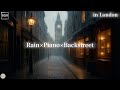 #2 雨の日、朝のロンドン裏路地とリラクシングピアノ | Relaxing  Piano in London - Backstreet Rain | #作業用bgm#勉強#仕事#睡眠 #リラックス