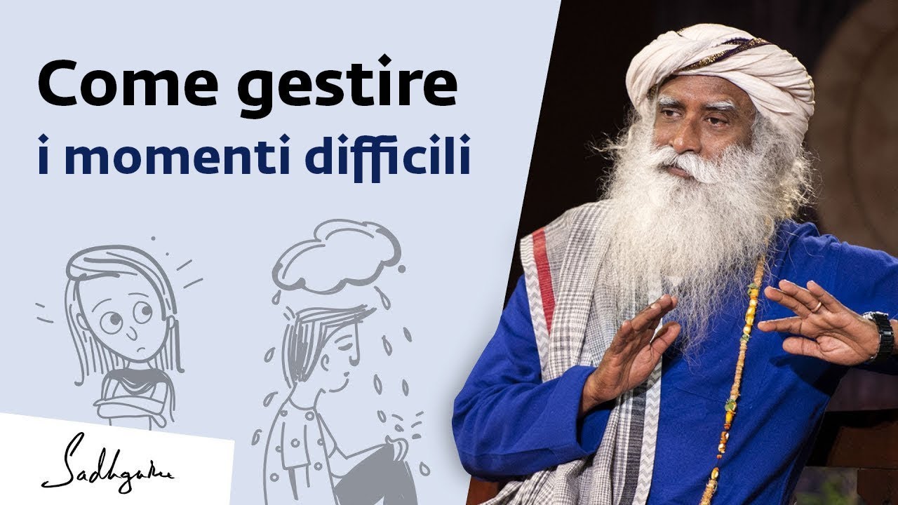 Come gestire i momenti difficili della vita? | Sadhguru Italiano