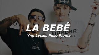 Yng Lvcas, Peso Pluma - La Bebé (Remix) (Letra)