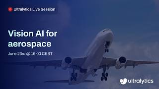 Ultralytics Live Session | Vision AI for Aerospace | Ultralytics YOLO26 🚀
