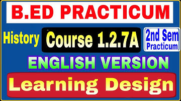 Learning Design on History In English Version #1.2.7A B.Ed Practicum 2nd Sem,Learning Design History