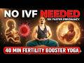 Get Pregnant Faster? Try This 40 min Fertility Yoga Routine
