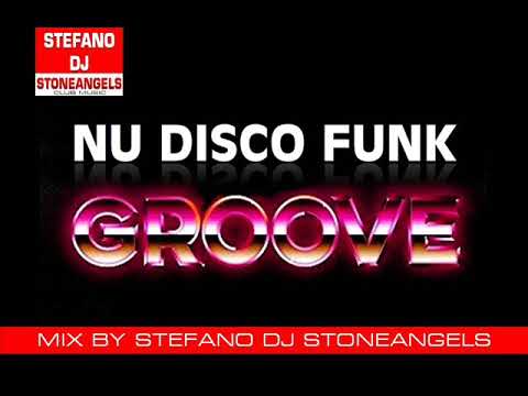 NU DISCO FUNK GROOVE MIX BY STEFANO DJ STONEANGELS