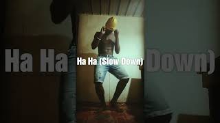 Ha Ha (Slow Down) (Dance Video)