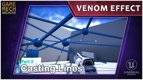 Venom Effect - P2 - Casting Lines in Unreal Using Line Trace