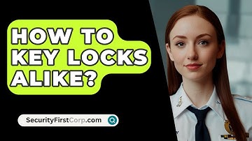 How To Key Locks Alike? - SecurityFirstCorp.com