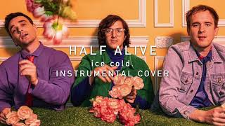 half·alive - ice cold. (Instrumental)