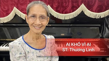 AI KHỔ VÌ AI (ST:THƯƠNG LINH-1970)