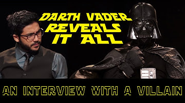 An Interview With A Villain - Darth Vader